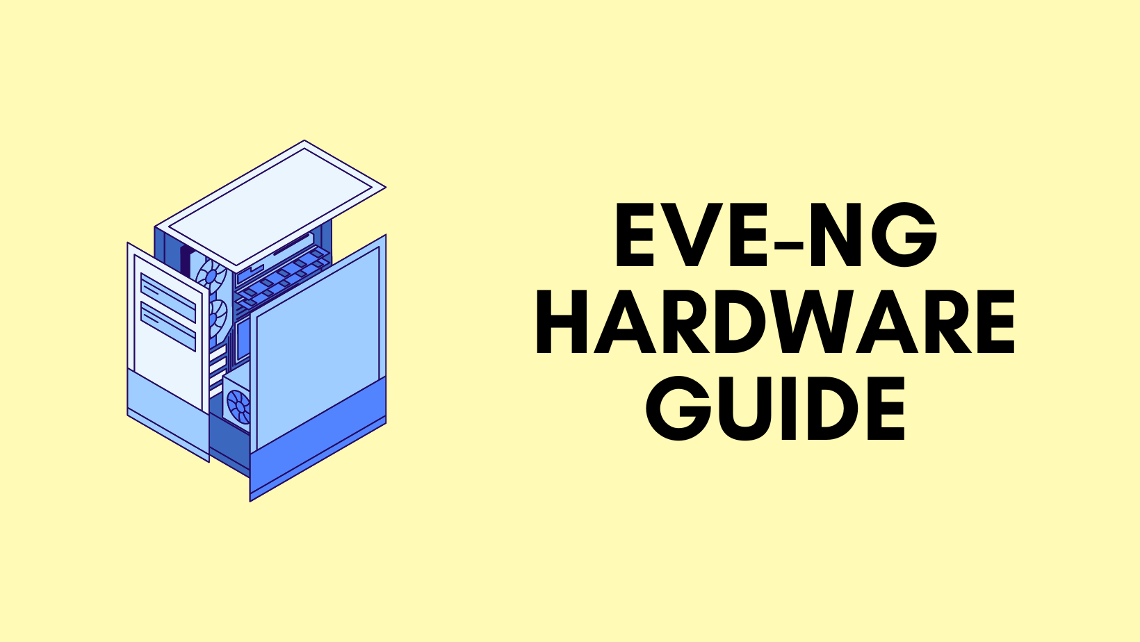 Choosing the Right Hardware for your EVENG Network Labs