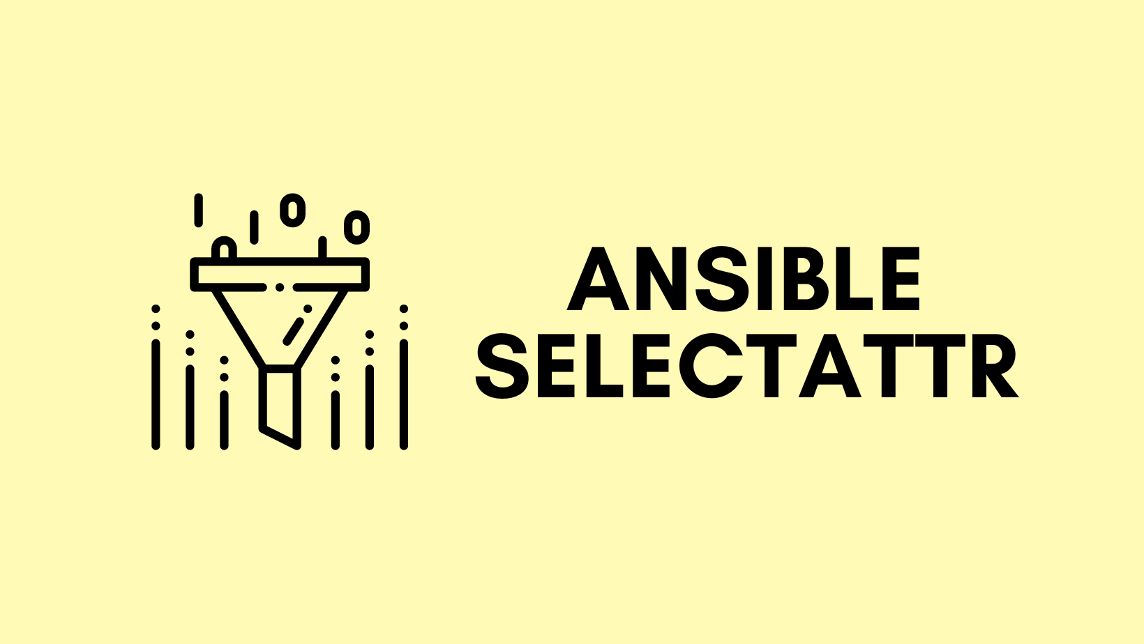 Ansible Selectattr Multiple Attributes How to use Ansible 'selectattr' Filter?
