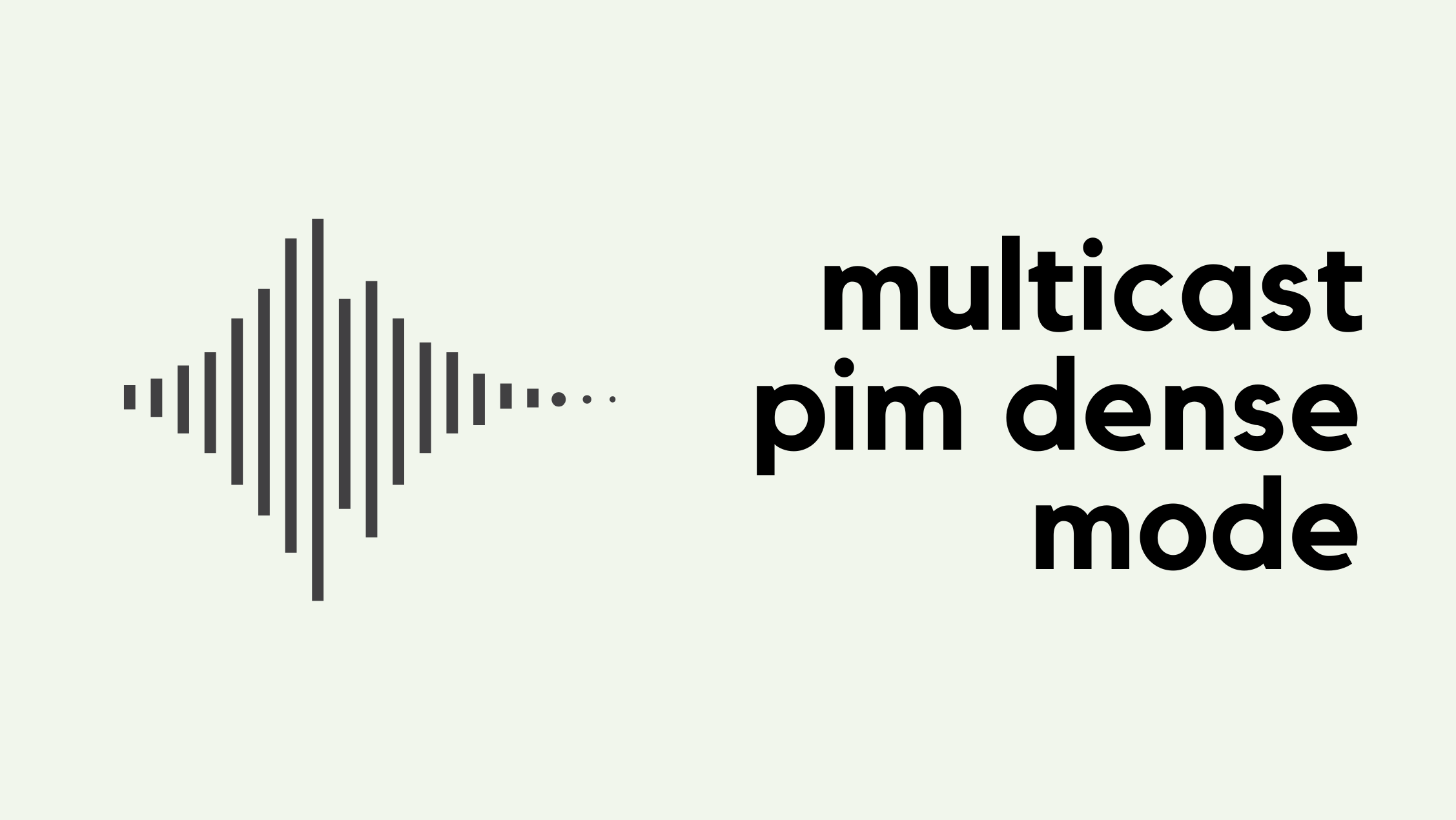 Multicast PIM Dense Mode (III)