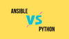 Network Automation - Python vs Ansible