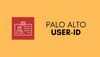 Palo Alto User-ID for Beginners