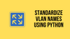 Using Python (Netmiko) to Standardize VLANs across 100+ Switches