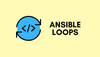 How to Use Ansible Loops - With Examples