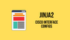 Generating Cisco Interface Configurations with Jinja2 Template