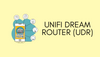 UniFi Dream Router (UDR) Review