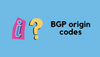 BGP Origin Codes Explained i - IGP, e - EGP, ? - incomplete