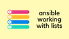 Working with Lists in Ansible