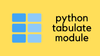 How to Create Tables with Python Tabulate Module