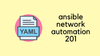 Ansible Network Automation 201