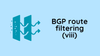 BGP Route Filtering with AS_Path Filter & Route Maps (VIII)