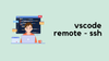 Why Did No One Tell Me About This VSCode Remote - SSH Feature?