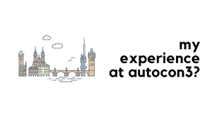 My Experience at AutoCon3